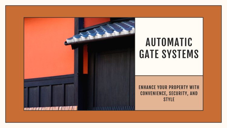 1:Enhance Your Property with Convenience, Security, and Style: The Benefits of Automatic Gate Systems. - Technology Valley Gate System